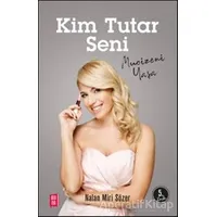Kim Tutar Seni (Bilezik Hediyeli) - Nalan Miri Sözer - Mona Kitap