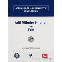 Adli Bilimler Hukuku ve Etik – Cilt 7 - Kolektif - Adalet Yayınevi