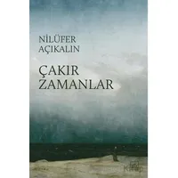 Çakır Zamanlar - Nilüfer Açıkalın - İthaki Yayınları