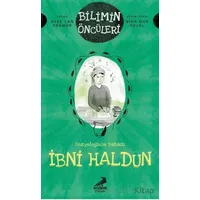Bilimin Öncüleri- Sosyoloji İlminin Babası: İbni Haldun - Ayşe Can Yağmur - Erdem Çocuk