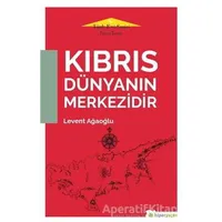 Kıbrıs Dünyanın Merkezidir - Türk Evi Serisi İkinci Kitap - Levent Ağaoğlu - Hiperlink Yayınları