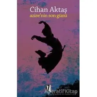 Azizenin Son Günü - Cihan Aktaş - İz Yayıncılık