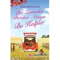 Bir Zamanlar Beraber Atmıştı Bu Kalpler - Anna Marchesini - Sonsuz Kitap Yayınları