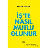 İşte Nasıl Mutlu Olunur - Annie McKee - Park Yayınları