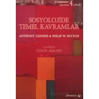 Sosyolojide Temel Kavramlar - Anthony Giddens - Phoenix Yayınevi