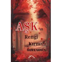 Aşk’ın Rengi Kırmızı - Hatice Satgun - Kırmızı Çatı Yayınları