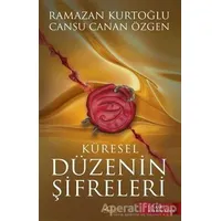 Küresel Düzenin Şifreleri - Ramazan Kurtoğlu - Asi Kitap
