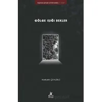 Gölge Işığı Bekler - Hakan Çevlikli - Mylos Kitap