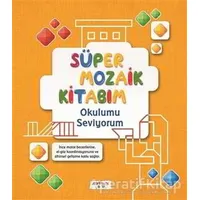 Süper Mozaik Kitabım - Okulumu Seviyorum - Asena Meriç - Yediveren Çocuk