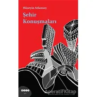 Şehir Konuşmaları - Hüseyin Atlansoy - Hece Yayınları