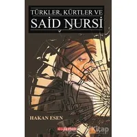 Türkler, Kürtler ve Said Nursi - Hakan Esen - Bilgeoğuz Yayınları