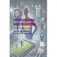 Futbolcularda Monitörizasyon - Ebru Demiray - Gazi Kitabevi