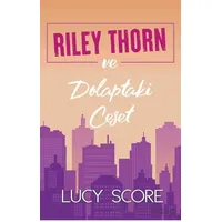 Riley Thorn ve Dolaptaki Ceset - Lucy Score - Martı Yayınları