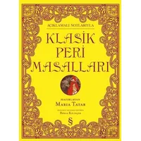 Açıklamalı Notlarıyla Klasik Peri Masalları - Maria Tatar - Everest Yayınları