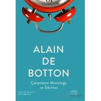 Çalışmanın Mutluluğu ve Sıkıntısı - Alain de Botton - Everest Yayınları