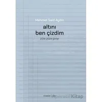 Altını Ben Çizdim - Mehmet Said Aydın - Everest Yayınları