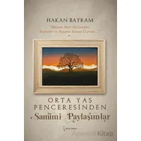 Orta Yaş Penceresinden Samimi Paylaşımlar - Hakan Bayram - İkinci Adam Yayınları