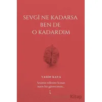 Sevgi Ne Kadarsa Ben De O Kadardım - Yasin Kaya - İkinci Adam Yayınları