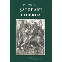 Şatodaki Ejderha - Tan Koçyiğit - İkinci Adam Yayınları