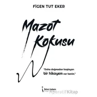 Mazot Kokusu - Figen Tut Eker - İkinci Adam Yayınları