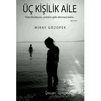 Üç Kişilik Aile - Miray Gözüpek - İkinci Adam Yayınları