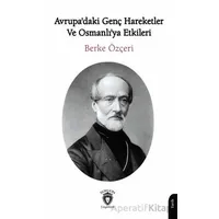 Avrupadaki Genç Hareketler ve Osmanlıya Etkileri - Berke Özçeri - Dorlion Yayınları