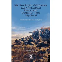 Bir Rus Elçisi Gözünden Yaş Antlaşması Ekseninde Osmanlı-Rus İlişkileri