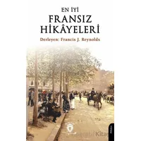 En İyi Fransız Hikayeleri - Francis J. Reynolds - Dorlion Yayınları