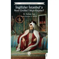 İngilizler İstanbul’a Nasıl Girdiler? Niçin Kaçtılar? - M. Turhan Tan - Dorlion Yayınları