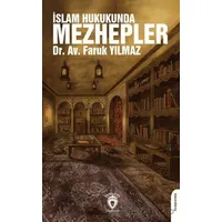 İslam Hukukunda Mezhepler - Faruk Yılmaz - Dorlion Yayınları