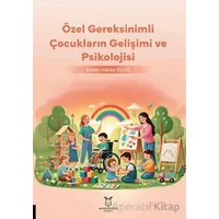 Özel Gereksinimli Çocukların Gelişimi ve Psikolojisi - Habibe Dilsiz - Akademisyen Kitabevi