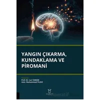 Yangın Çıkarma, Kundaklama ve Piromani - Lut Tamam - Akademisyen Kitabevi