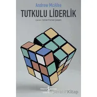 Tutkulu Liderlik - Andrew Mcafee - İş Bankası Kültür Yayınları