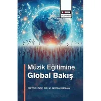 Mu¨zik Egˆitimine Global Bakıs¸ - Sena Gürşen Otacıoğlu - Eğitim Yayınevi - Bilimsel Eserler