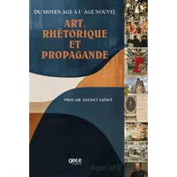 Du Moyen Age A L’ Age Nouve Art, Rhetorıque Et Propagande - Necdet Ekinci - Gece Kitaplığı