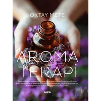 Aromaterapi - Oktay Mete - Alfa Yayınları
