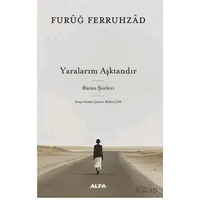 Yaralarım Aşktandır - Furuğ Ferruhzad - Alfa Yayınları