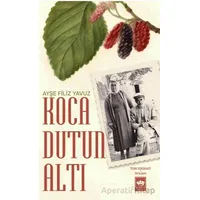 Koca Dutun Altı - Ayşe Filiz Yavuz - Ötüken Neşriyat