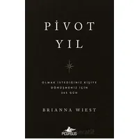 Pivot Yıl Olmak İstediğiniz Kişiye Dönüşmeniz İçin 365 Gün - Brianna Wiest - Pegasus Yayınları