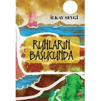 Ruhların Başucunda - İlkay Sevgi - Klaros Yayınları