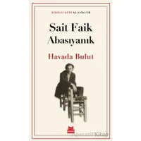 Havada Bulut - Sait Faik Abasıyanık - Kırmızı Kedi Yayınevi