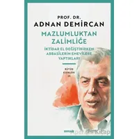 Mazlumluktan Zalimliğe/İktidar El Değiştirirken Abbasilerin Emevilere Yaptıkları
