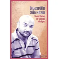 Gıyasettin Sim Kitabı/ Yarım Kalmış Bir Dostluk Hikayesi - Kolektif - Beyan Yayınları
