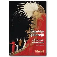 Uygarlığın Geleceği - Alfred North Whitehead - Fihrist Kitap