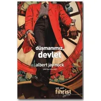 Düşmanımız, Devlet - Albert Jay Nock - Fihrist Kitap