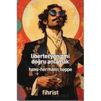 Liberteryenizmi Doğru Anlamak - Hans-Hermann Hoppe - Fihrist Kitap