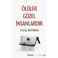 Ölüler Güzel İnsanlardır - Celal Özyürek - Cinius Yayınları