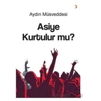Asiye Kurtulur mu? - Aydın Müsveddesi - Cinius Yayınları