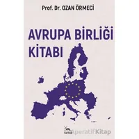 Avrupa Birliği Kitabı - Ozan Örmeci - Sarmal Kitabevi
