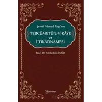Şemsi Ahmed Paşanın Tercümetül-Vikaye ve İtikadnmaesi - Meheddin İspir - Fenomen Yayıncılık